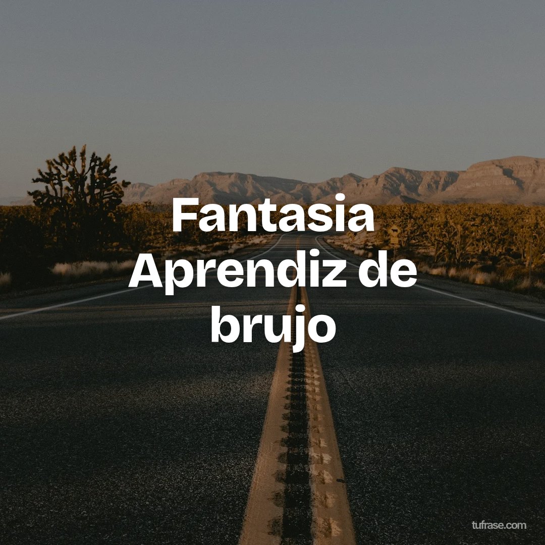 Fantasia Aprendiz de brujo
