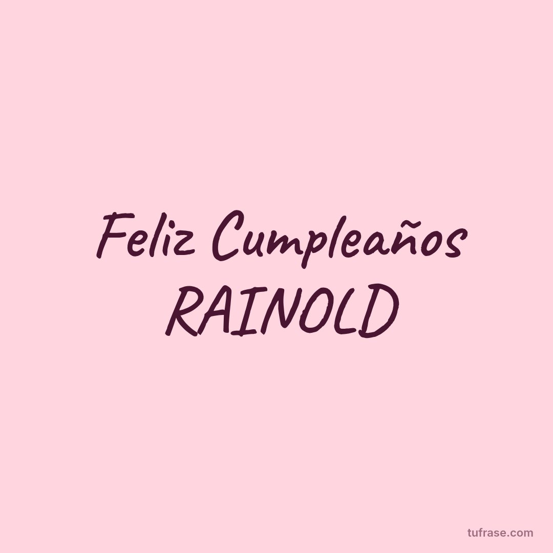 Feliz Cumpleaños RAINOLD