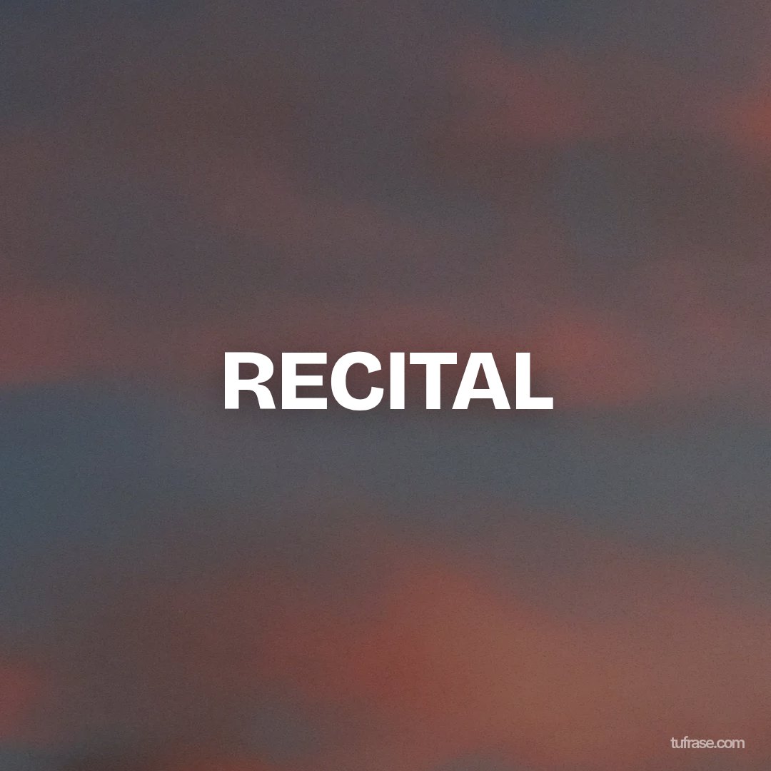 RECITAL