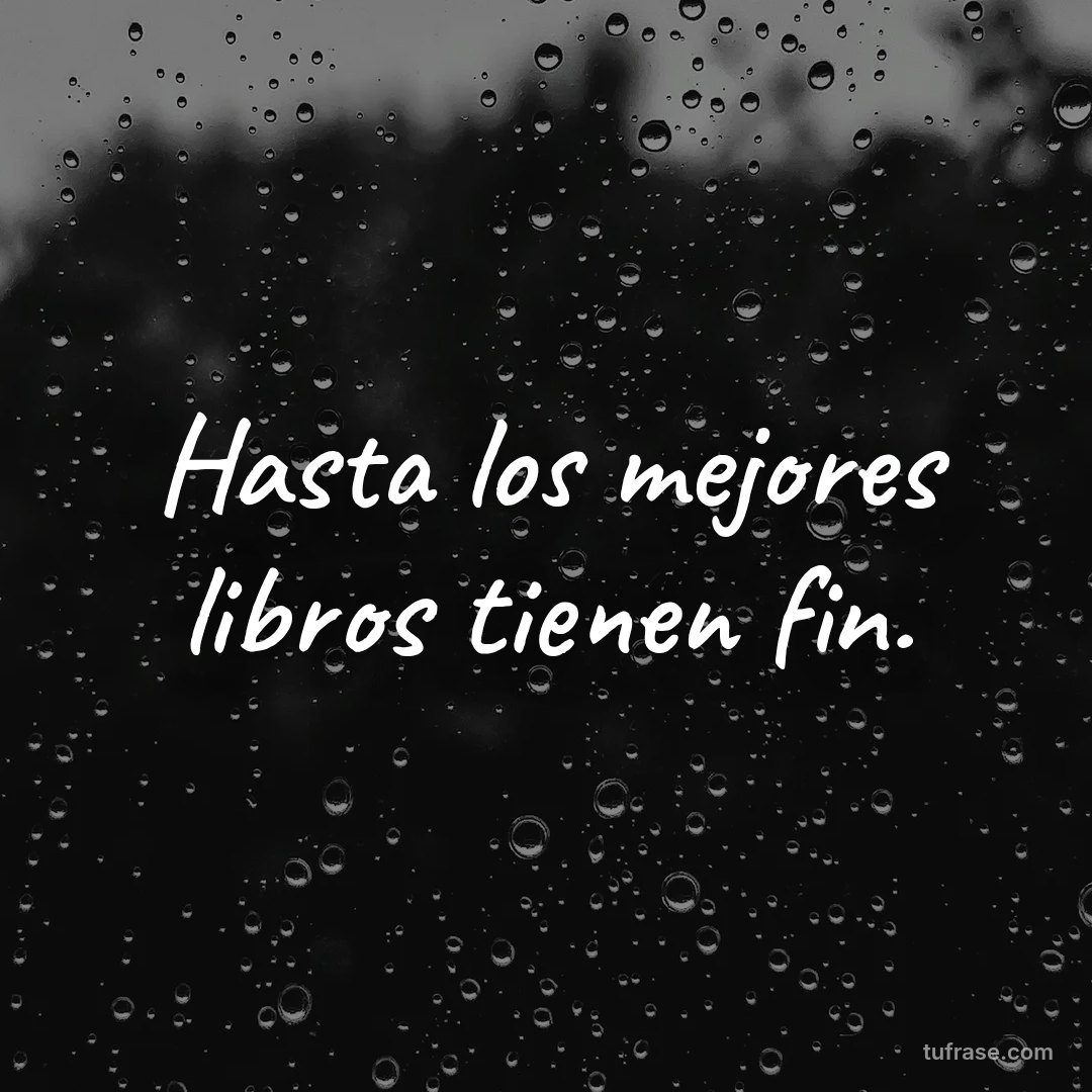 Hasta los mejores libros tienen fin.