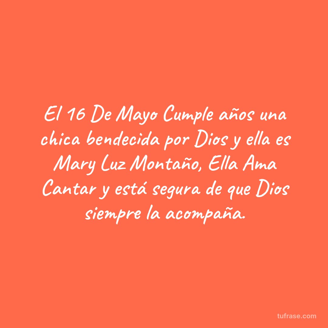 El 16 De Mayo Cumple años una chica bendecida por Dios y ella es Mary Luz Montaño, Ella Ama Cantar y está segura de que Dios siempre la acompaña.