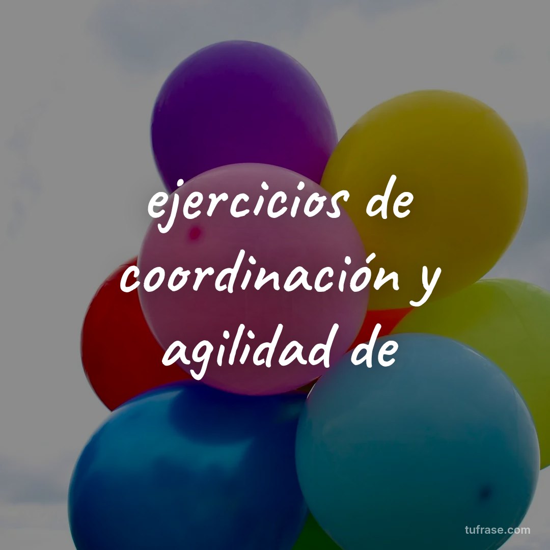 ejercicios de coordinación y agilidad de