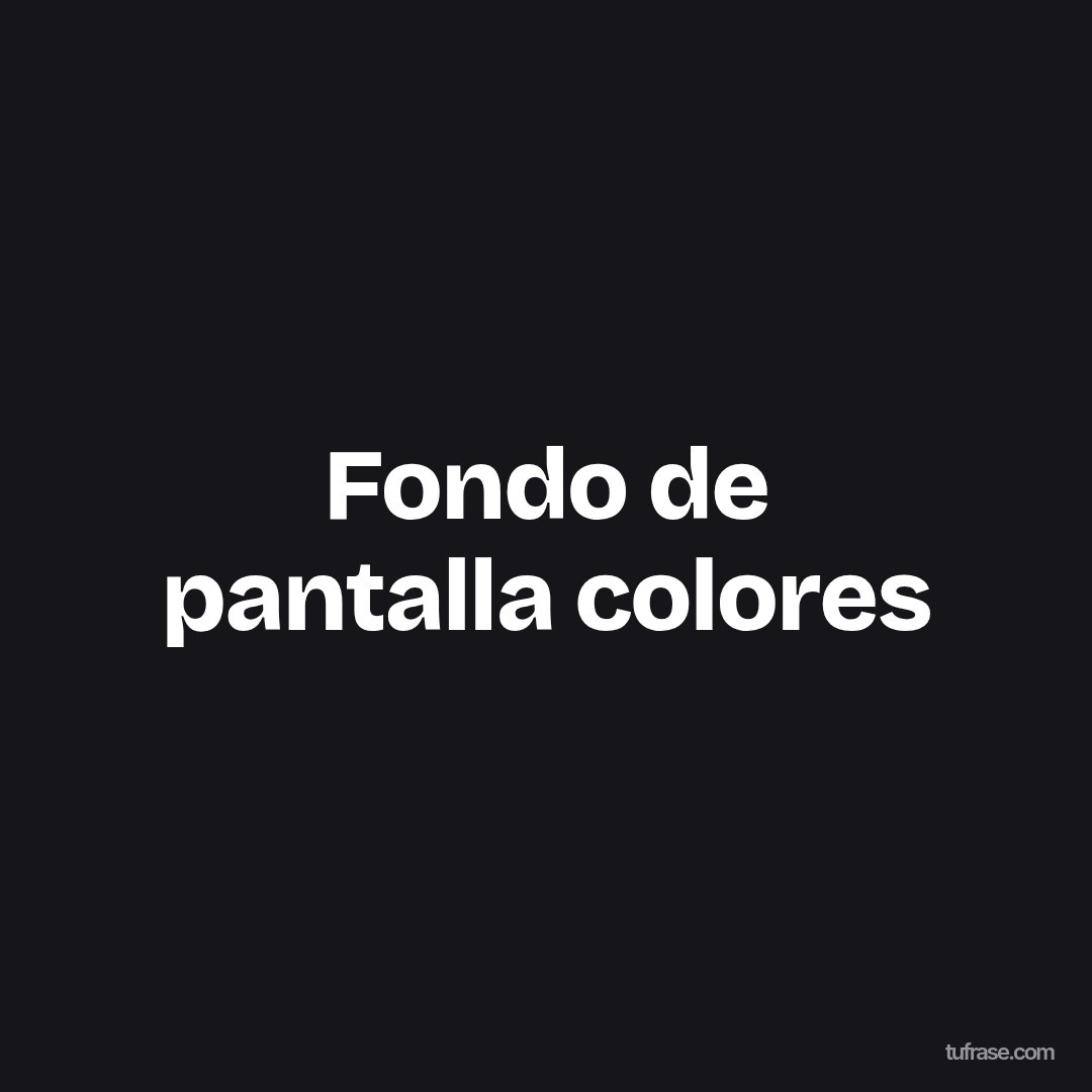 Fondo de pantalla colores