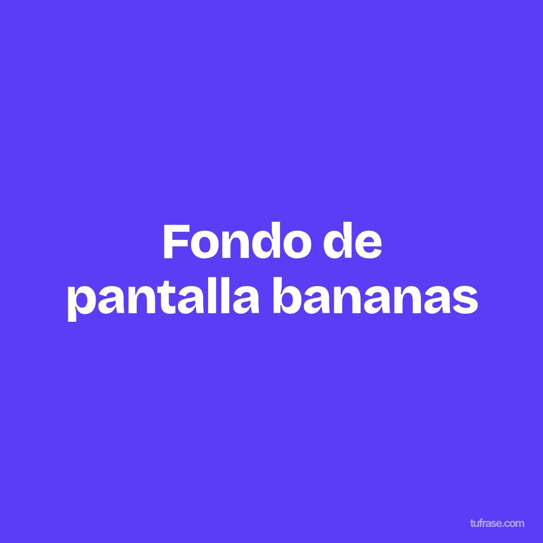 Fondo de pantalla bananas