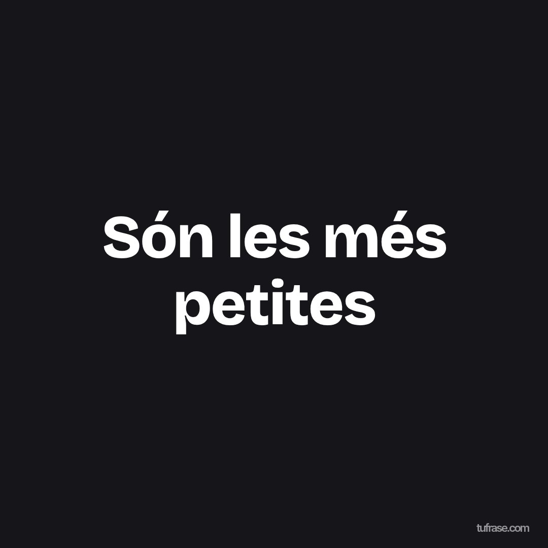 Són les més petites