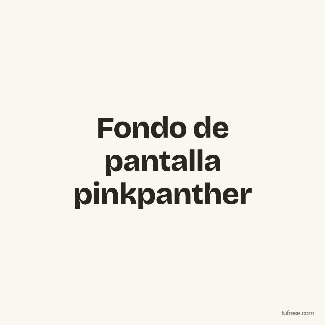 Fondo de pantalla pinkpanther