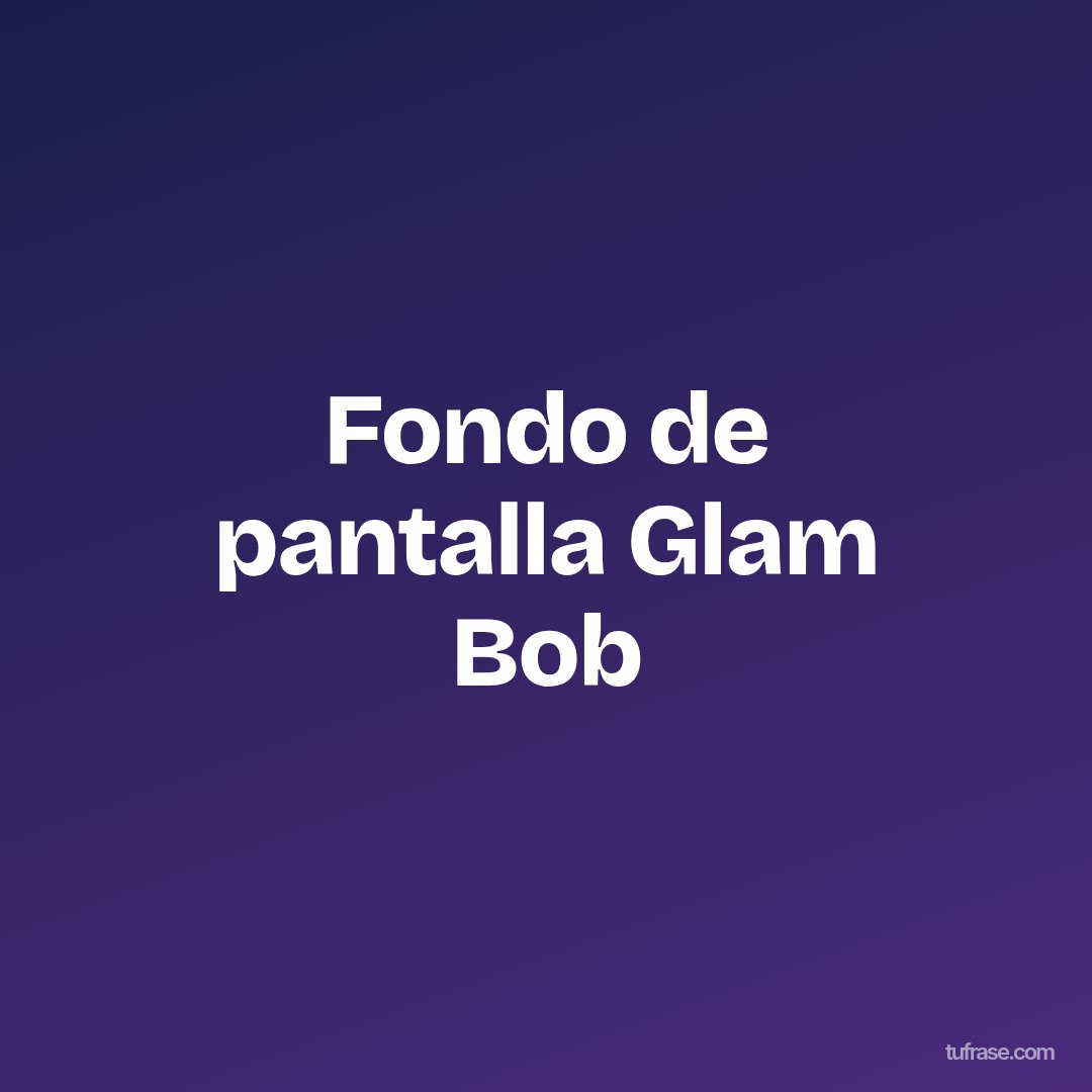 Fondo de pantalla Glam Bob
