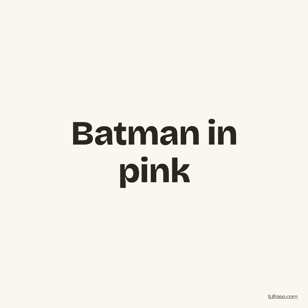 Batman in pink