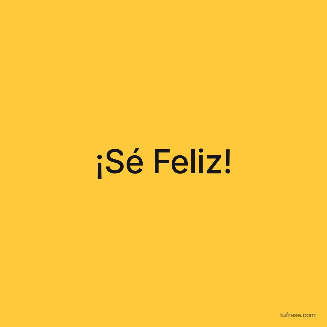 ¡Sé Feliz!