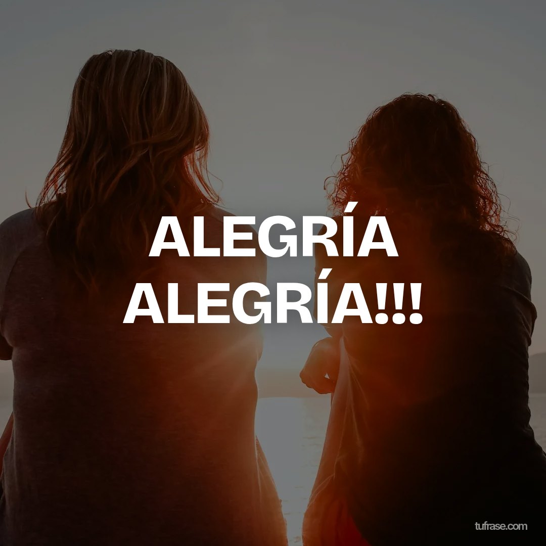 ALEGRÍA ALEGRÍA!!!
