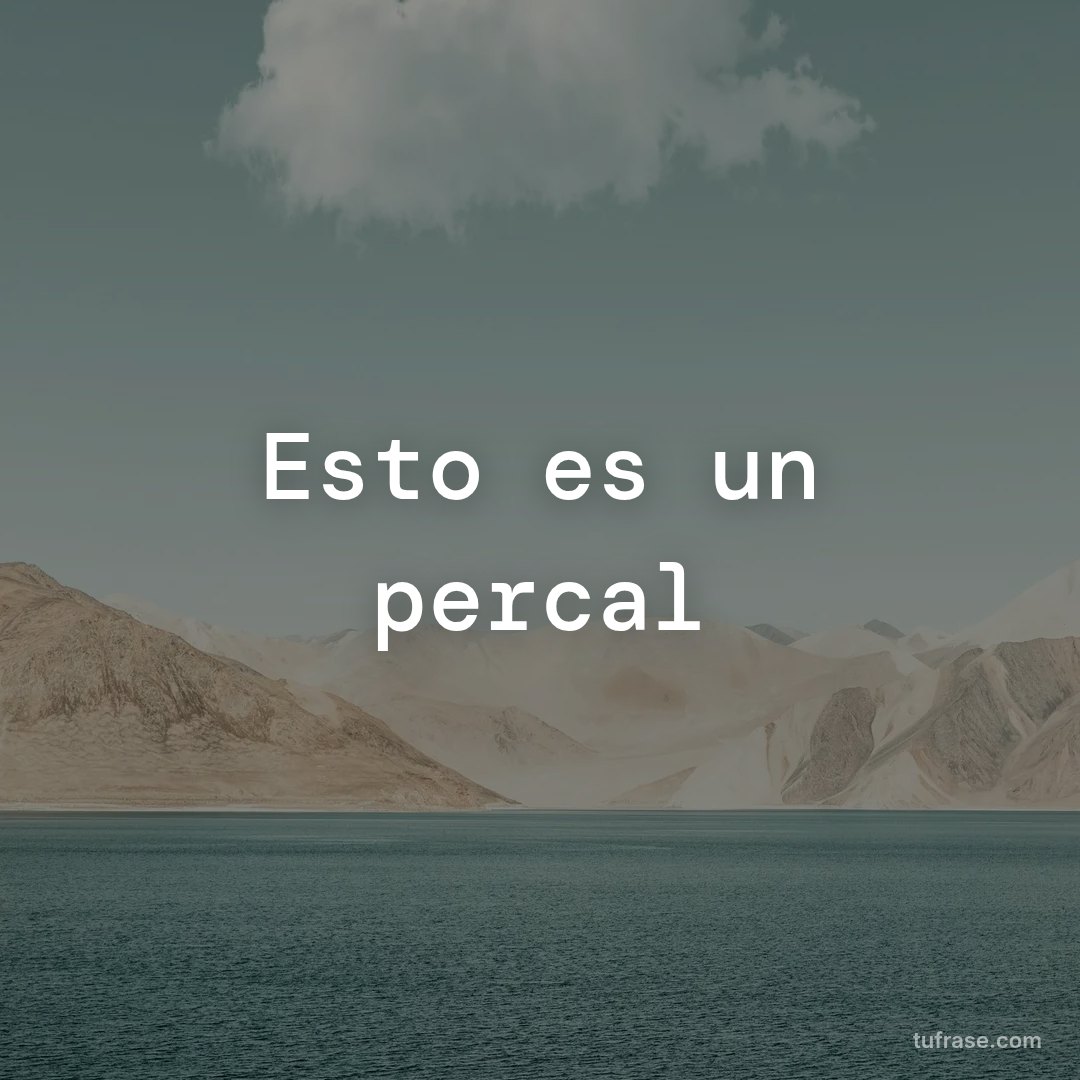 Esto es un percal