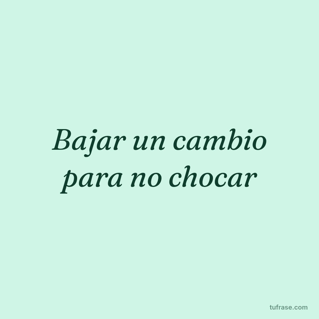 Bajar un cambio para no chocar
