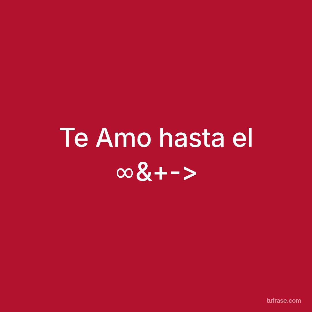 Te Amo hasta el ∞&+->