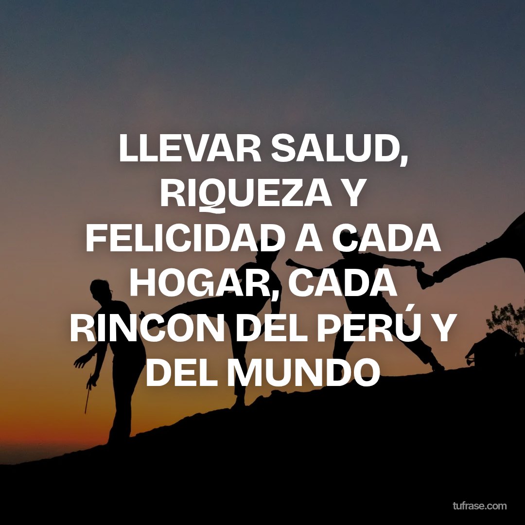 LLEVAR SALUD, RIQUEZA Y FELICIDAD A CADA HOGAR, CADA RINCON DEL PERÚ Y DEL MUNDO