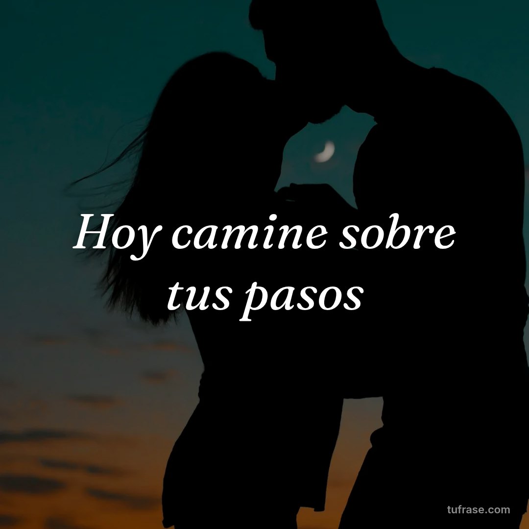 Hoy camine sobre tus pasos