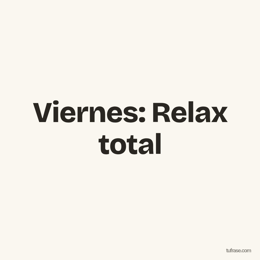 Viernes: Relax total