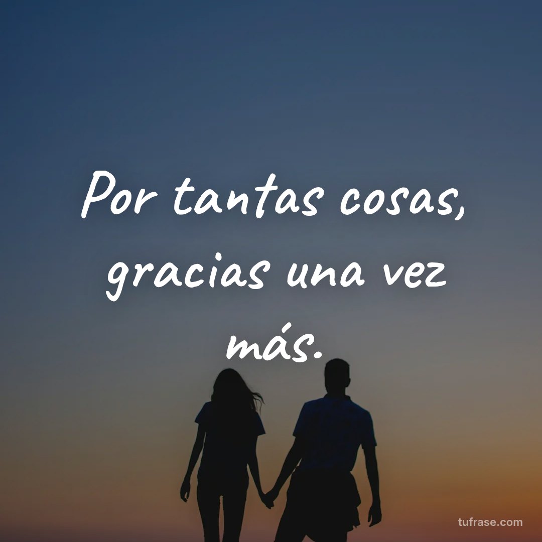 Por tantas cosas, gracias una vez más.