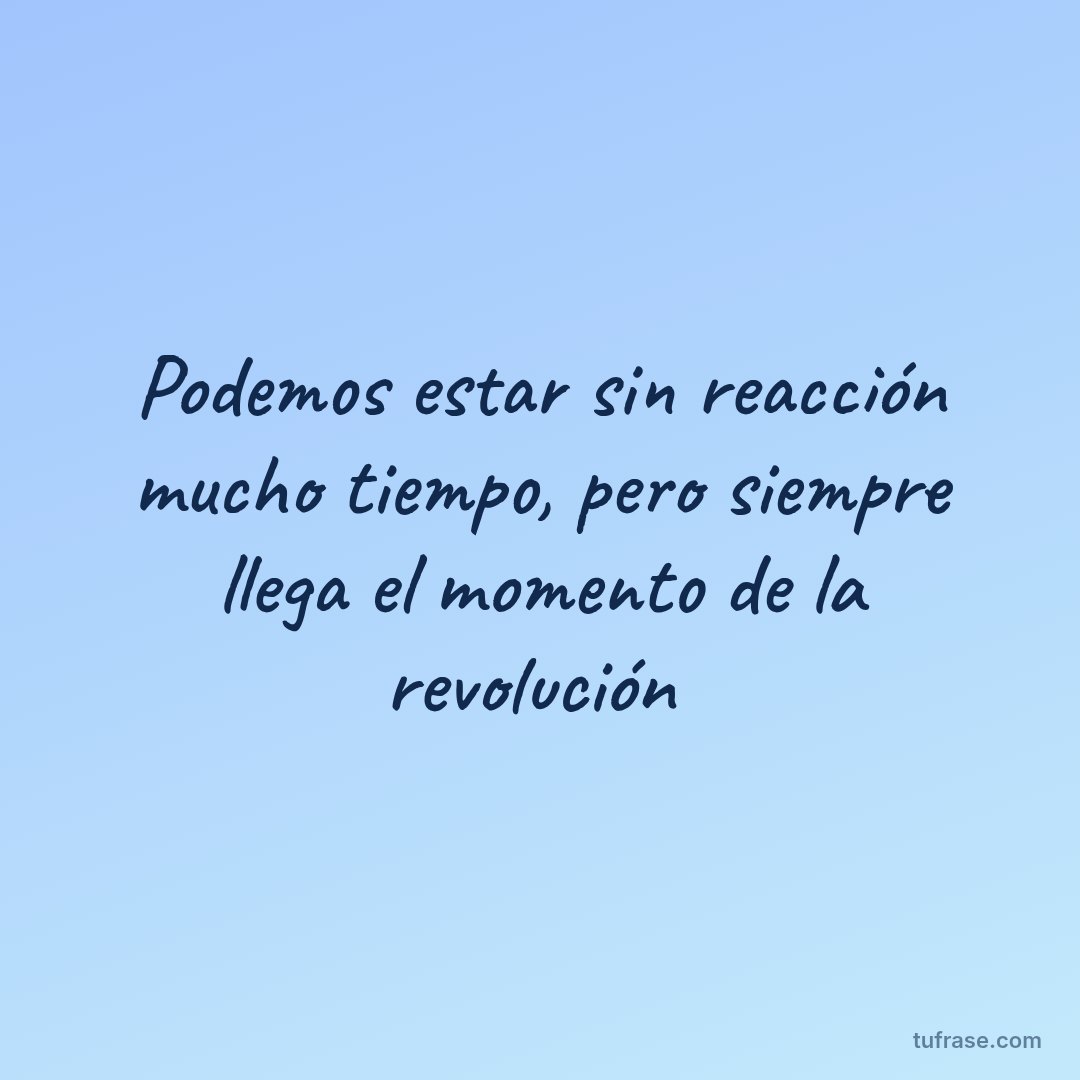 ‪Podemos estar sin reacción mucho tiempo, pero siempre llega el momento de la revolución ‬