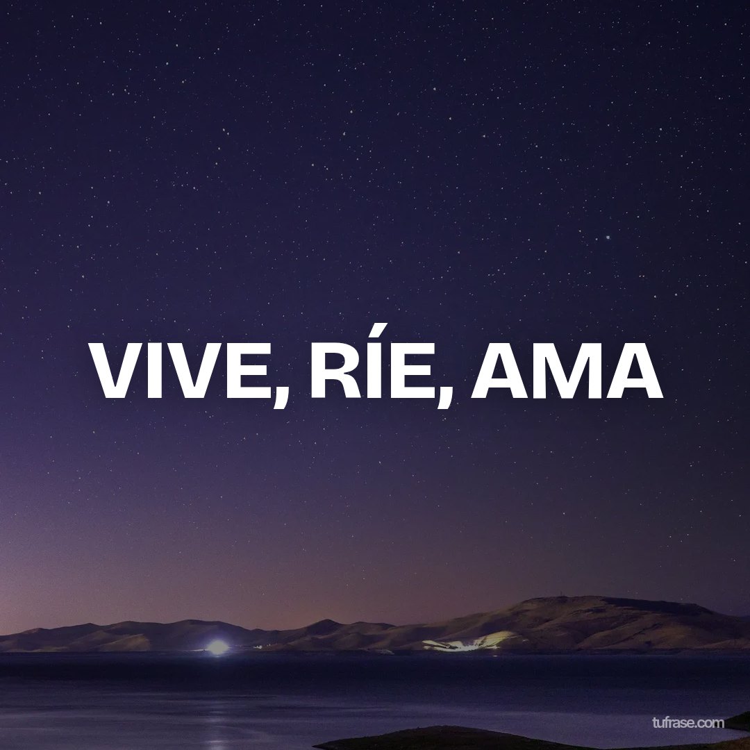 VIVE, RÍE, AMA