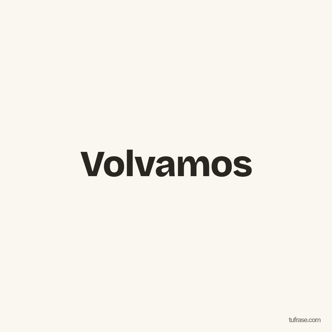 Volvamos