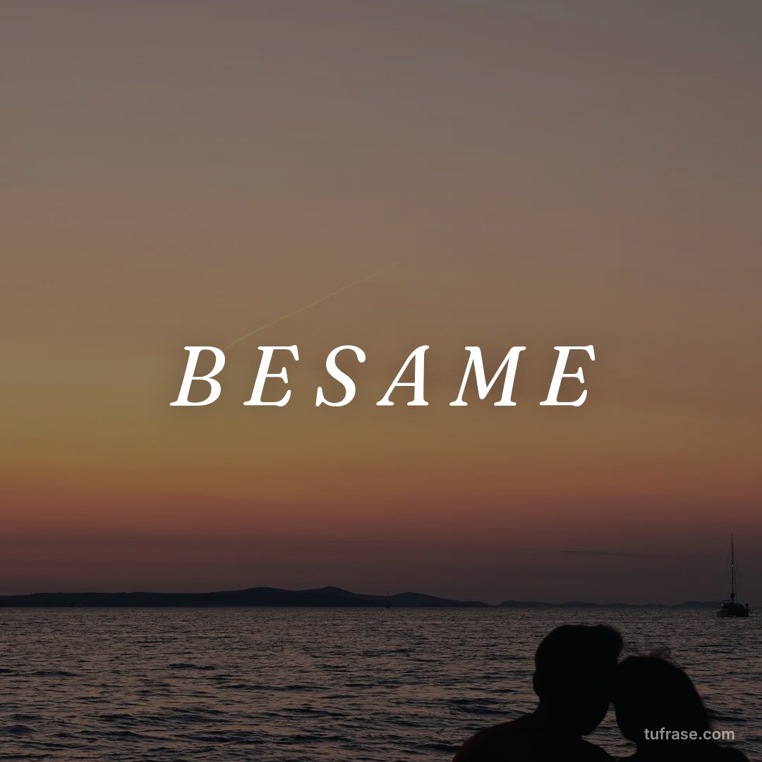 B E S A M E