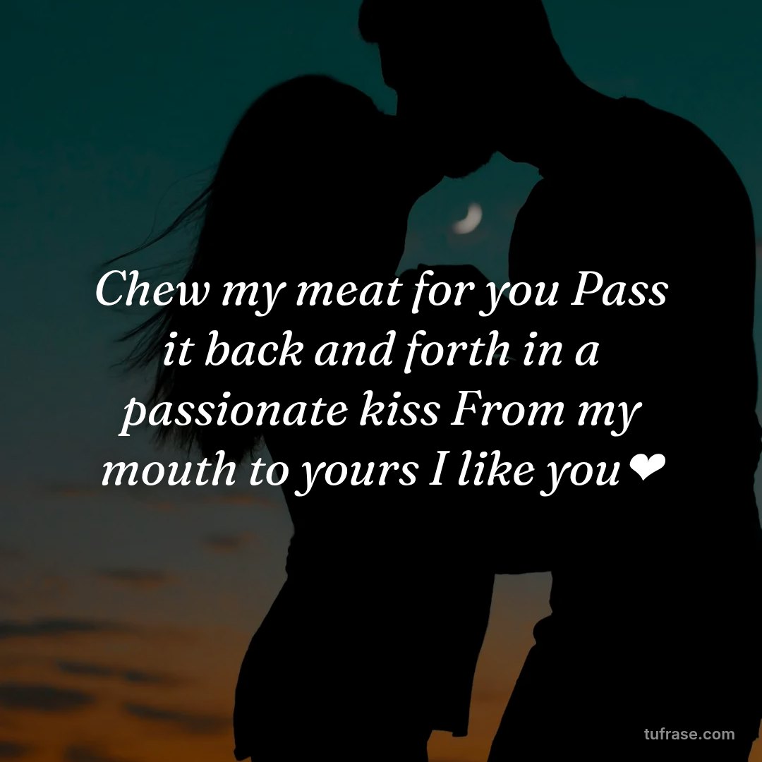Chew my meat for you Pass it back and forth in a passionate kiss From my mouth to yours I like you❤️