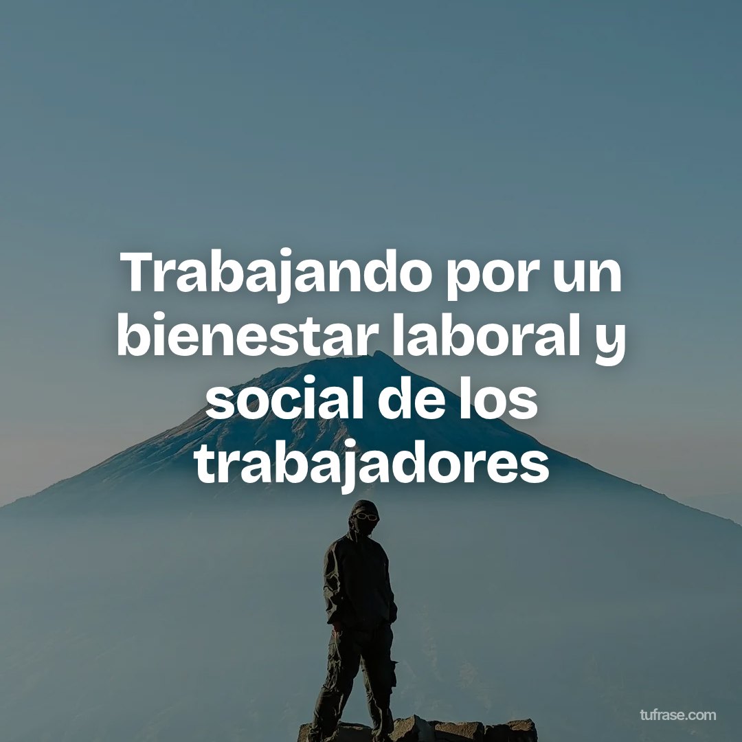 Trabajando por un bienestar laboral y social de los trabajadores