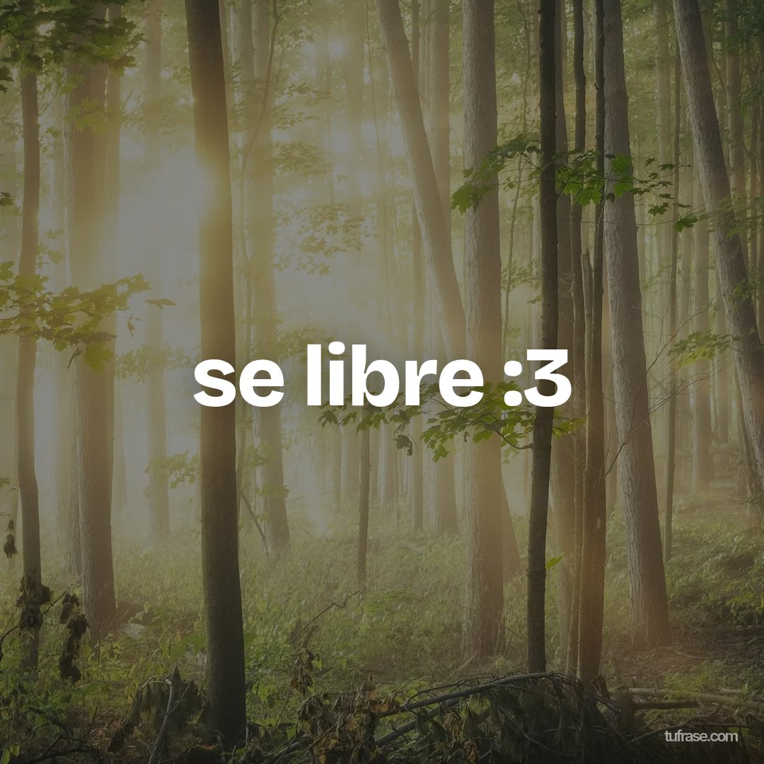 se libre :3