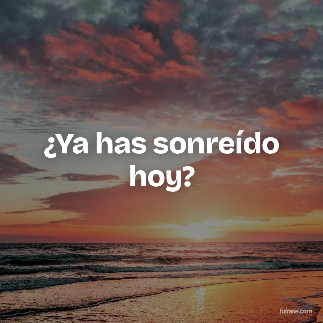 ¿Ya has sonreído hoy?