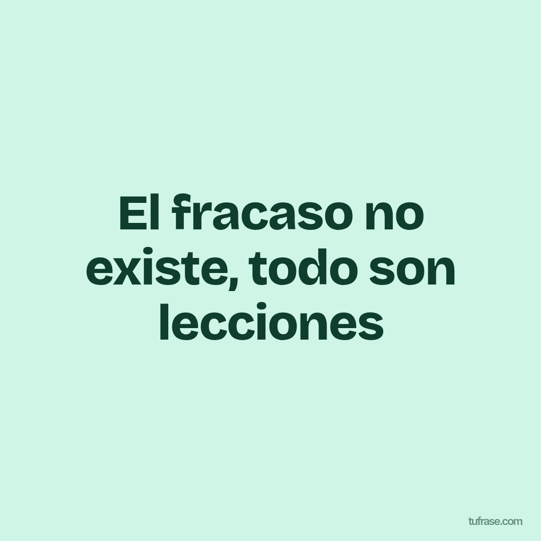 El fracaso no existe, todo son lecciones