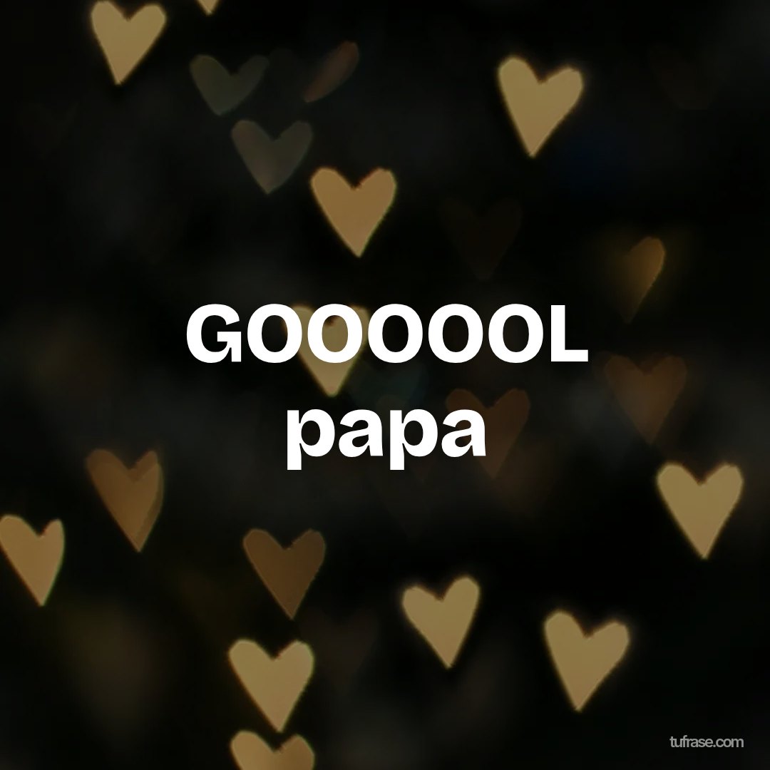 GOOOOOL papa
