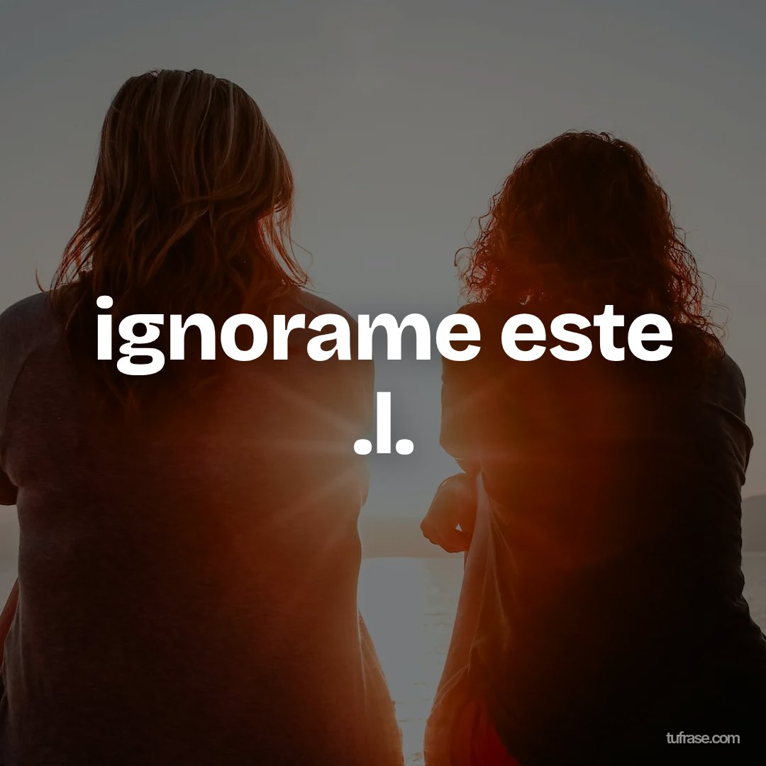 ignorame este .l.