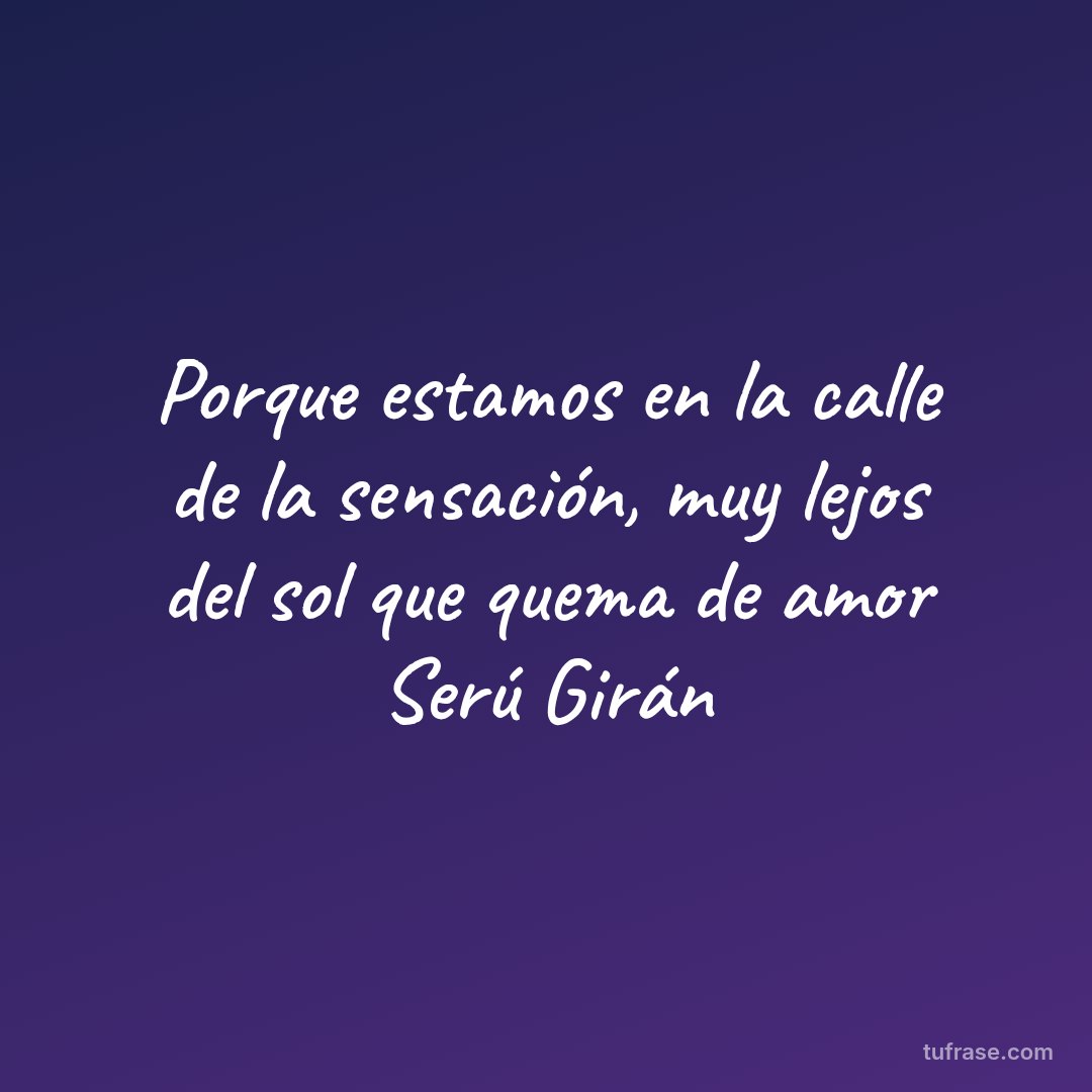 Porque estamos en la calle de la sensación, muy lejos del sol que quema de amor Serú Girán