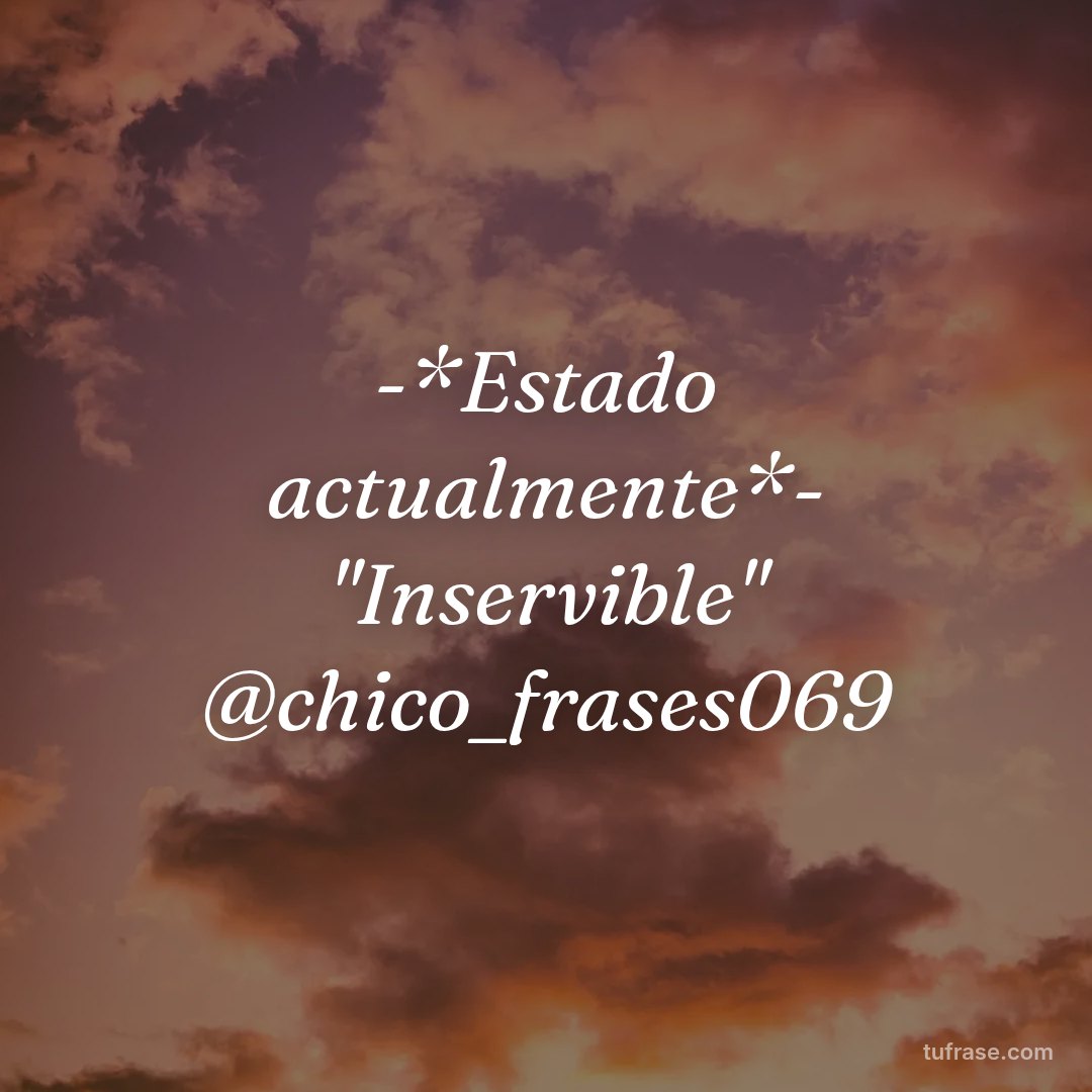 -*Estado actualmente*- "Inservible" @chico_frases069