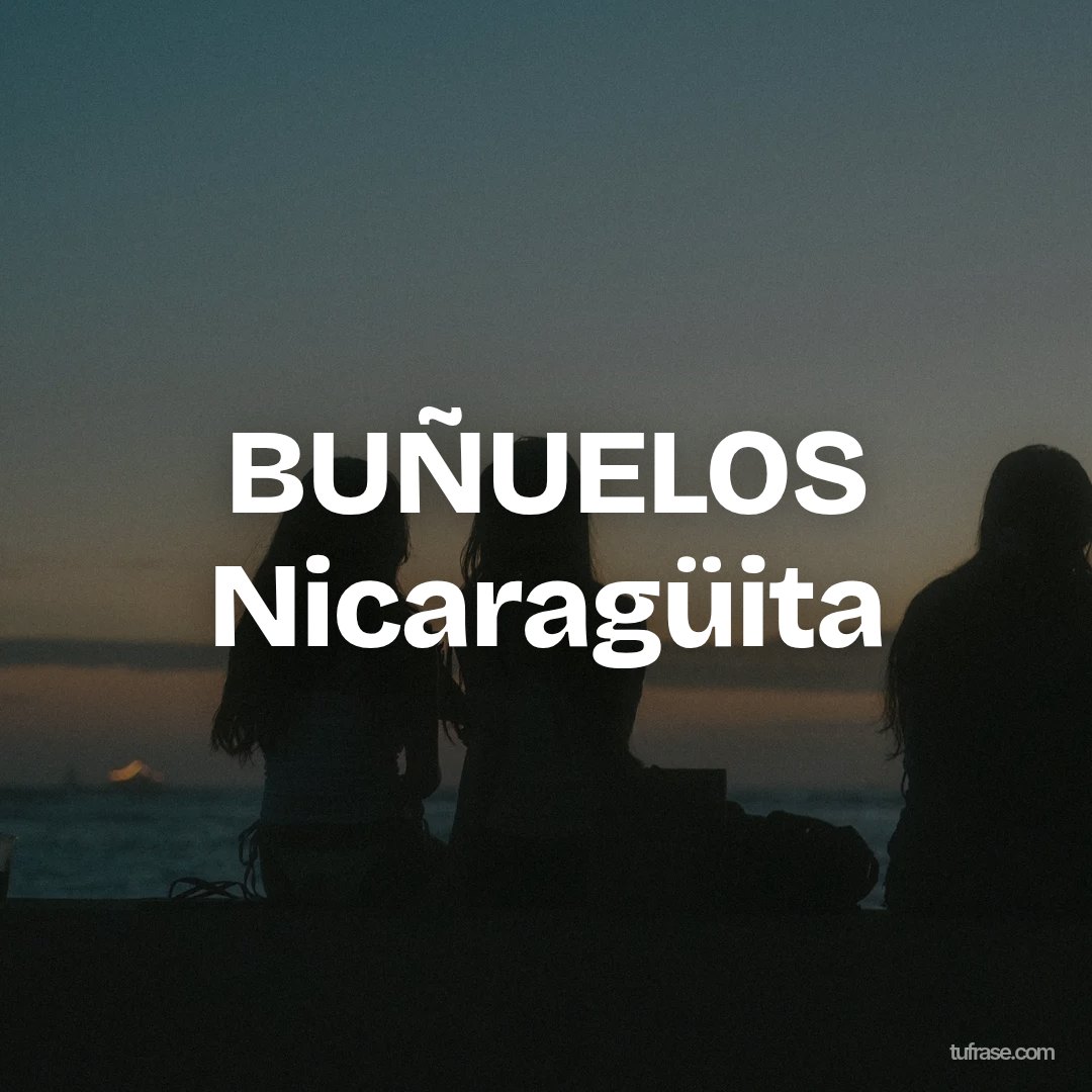 BUÑUELOS Nicaragüita