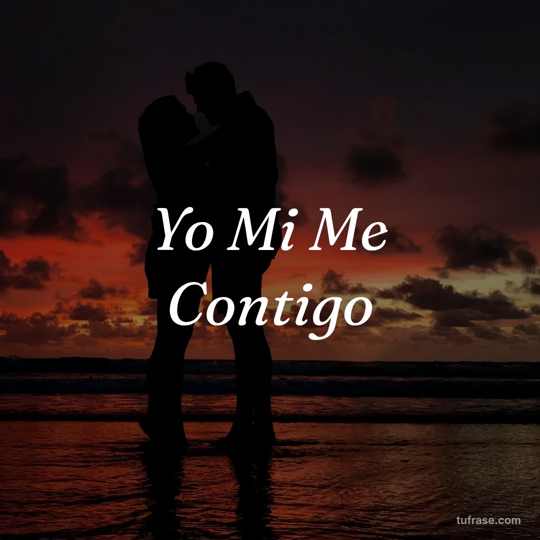 Yo Mi Me Contigo