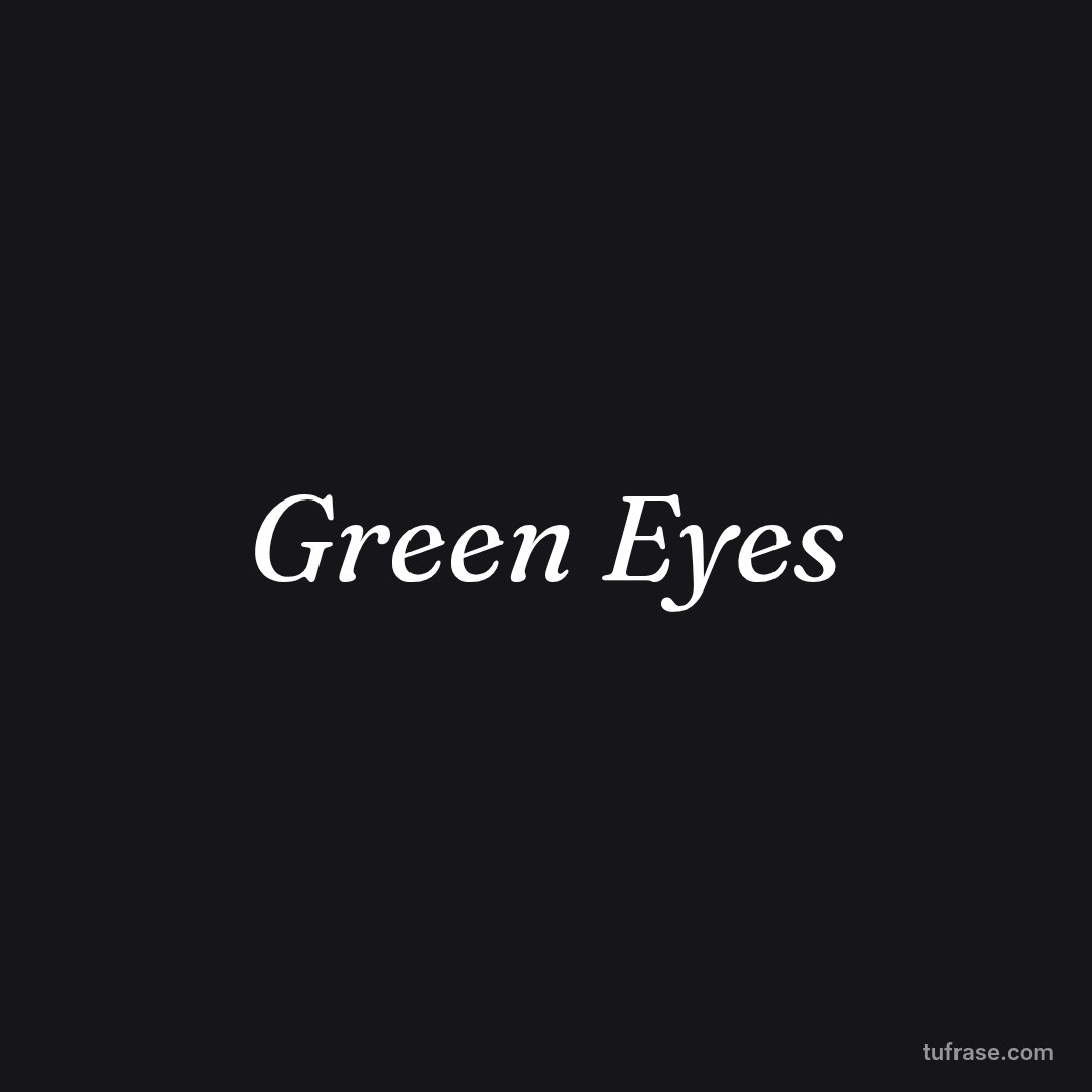 Green Eyes