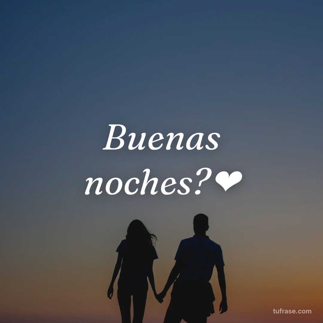 Buenas noches?❤