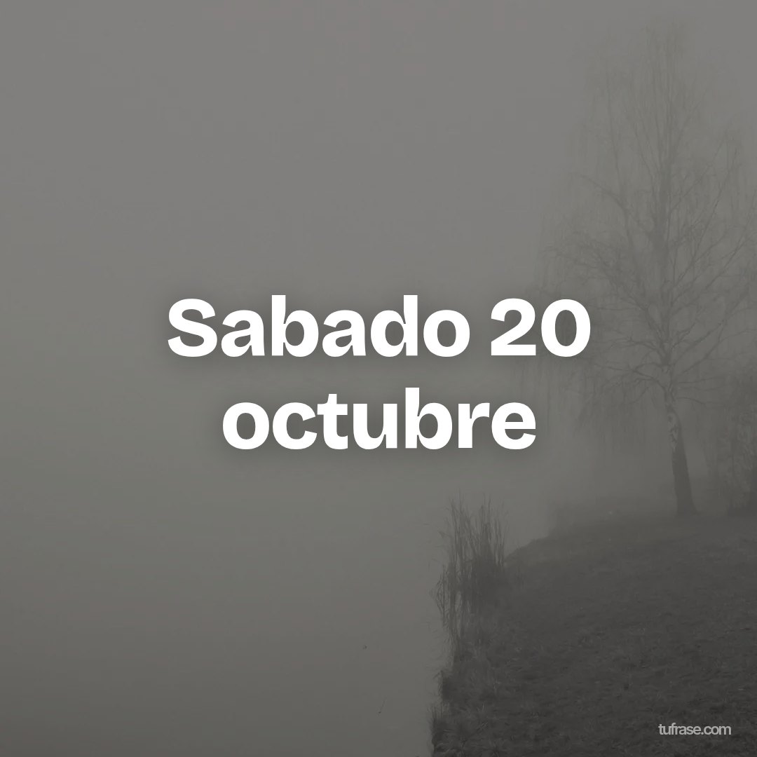 Sabado 20 octubre