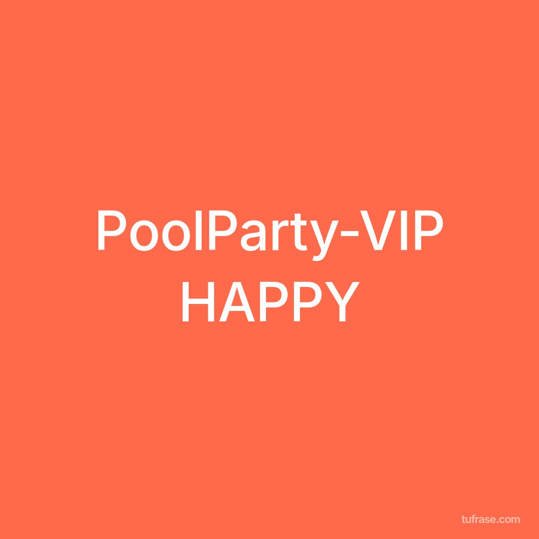 PoolParty-VIP HAPPY