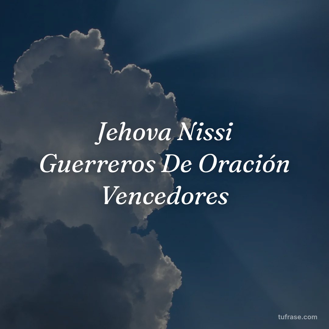 Jehova Nissi Guerreros De Oración Vencedores