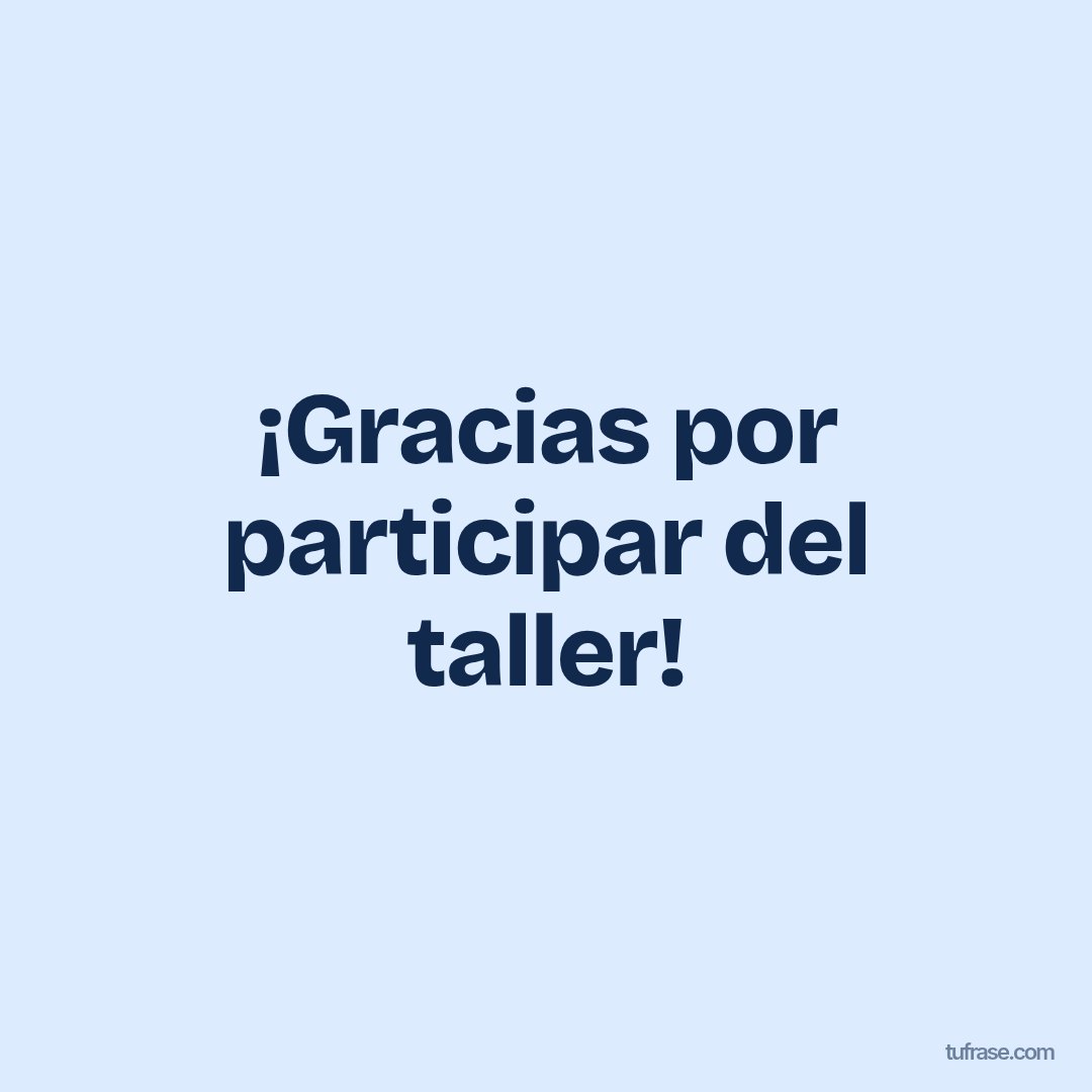 ¡Gracias por participar del taller!