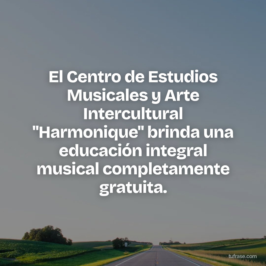 El Centro de Estudios Musicales y Arte Intercultural "Harmonique" brinda una educación integral musical completamente gratuita.