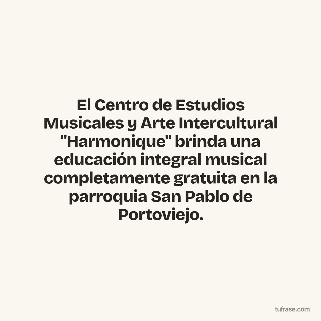 El Centro de Estudios Musicales y Arte Intercultural "Harmonique" brinda una educación integral musical completamente gratuita en la parroquia San Pablo de Portoviejo.