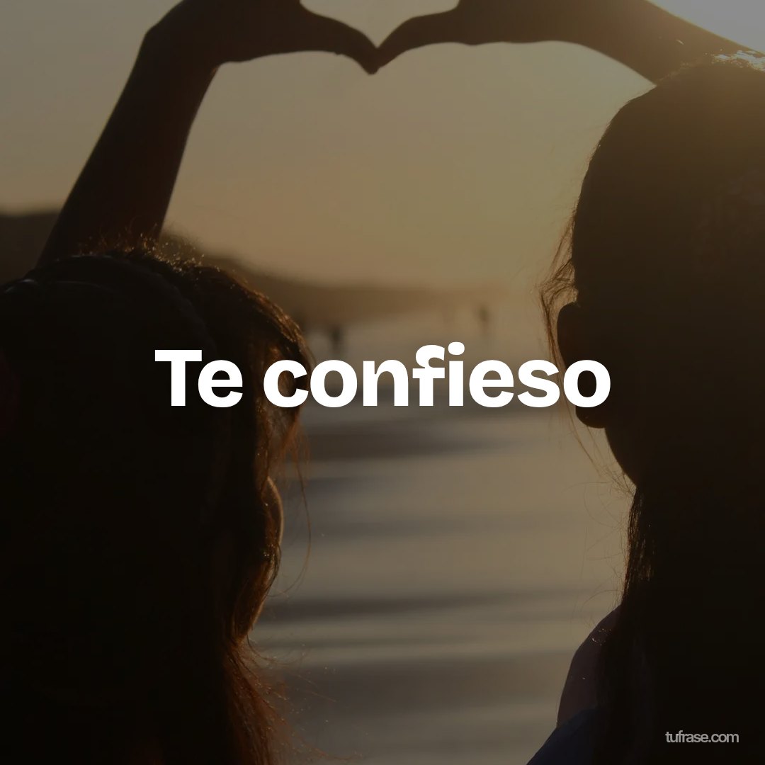 Te confieso