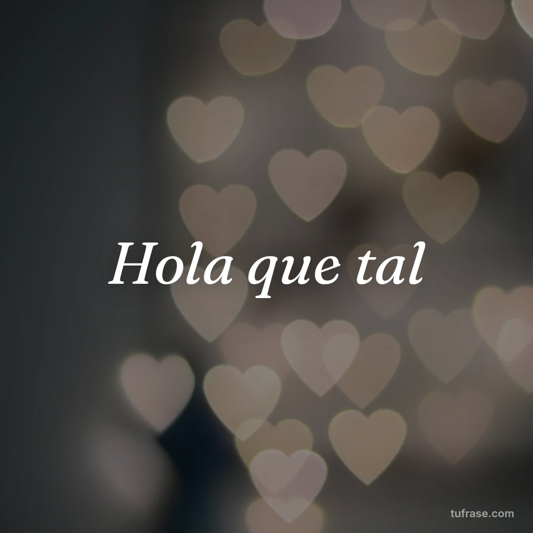 Hola que tal