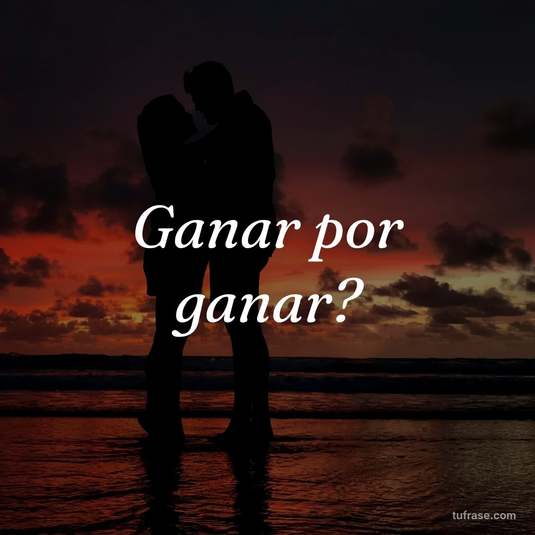 Ganar por ganar?