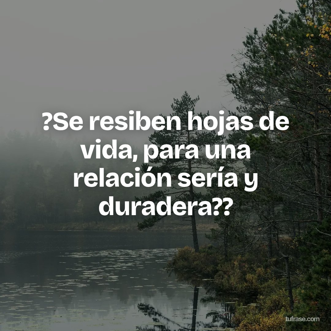 ?Se resiben hojas de vida, para una relación sería y duradera??
