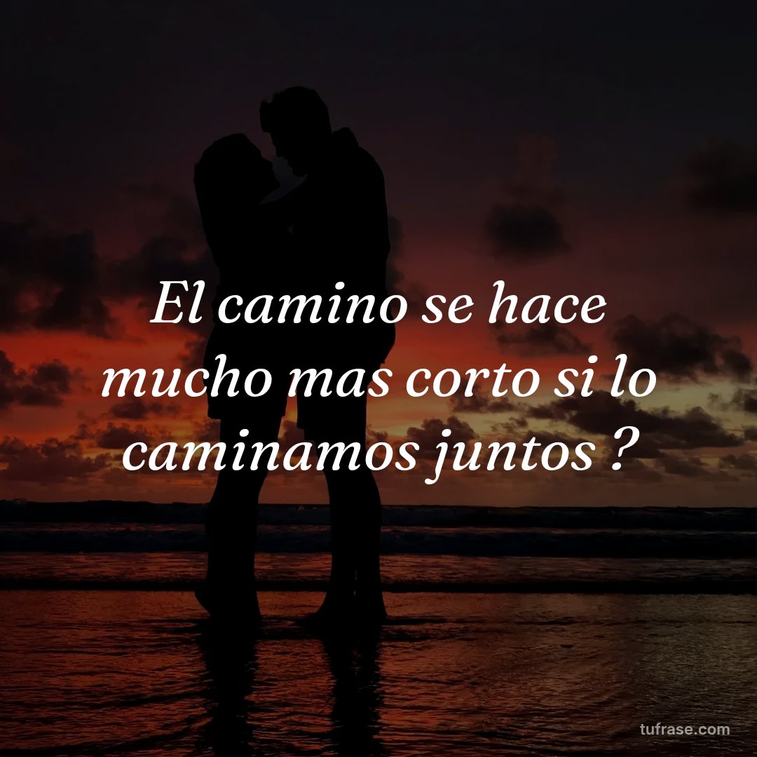 El camino se hace mucho mas corto si lo caminamos juntos ?