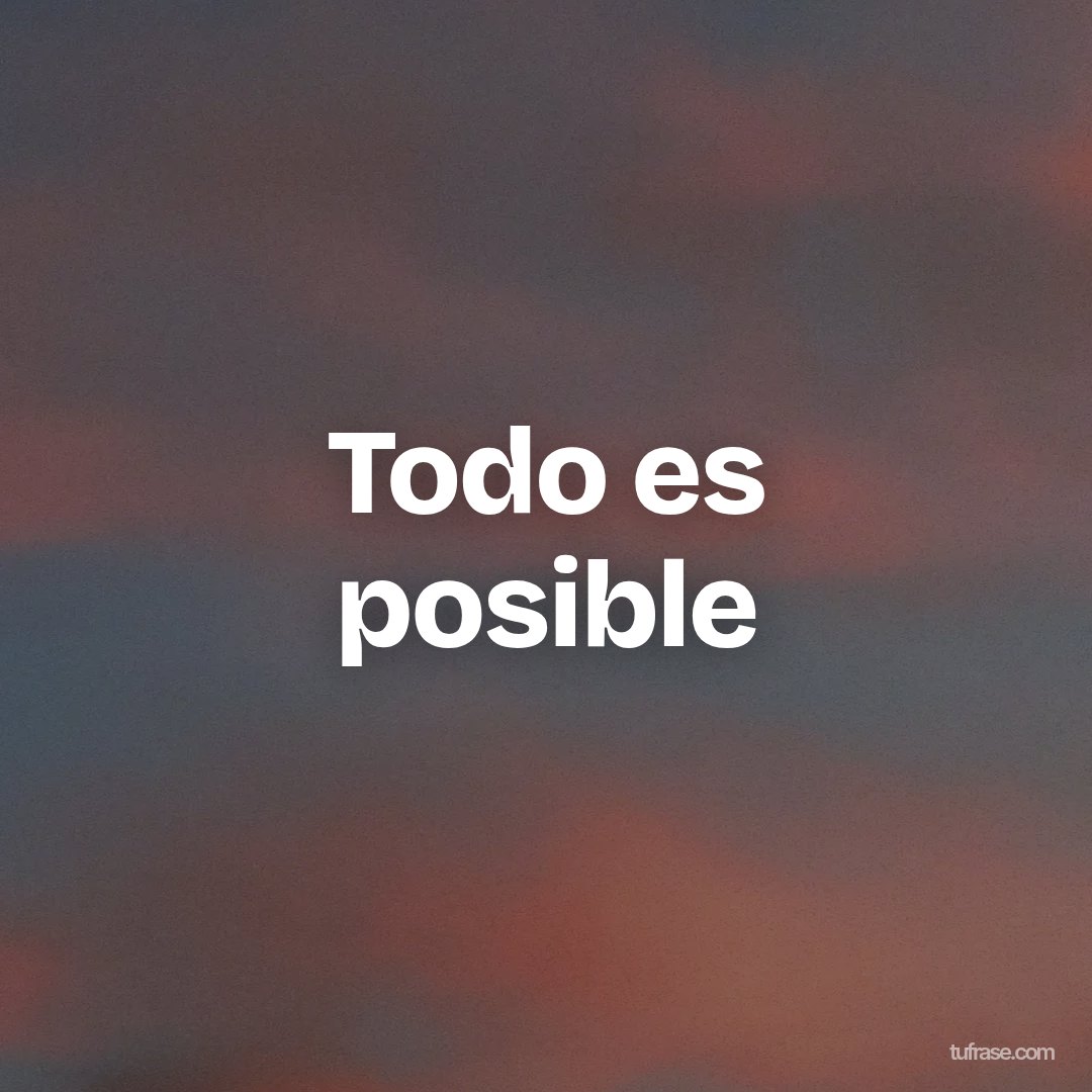 Todo es posible